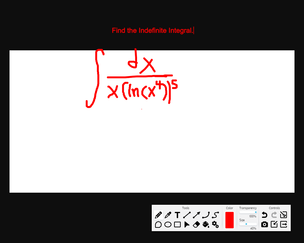 Find the Indefinite Integral.
x (mcx*)]°
Tools
Color
Transparency
Controls
100% 2
Size
O OOO
O Ľ E
40%
