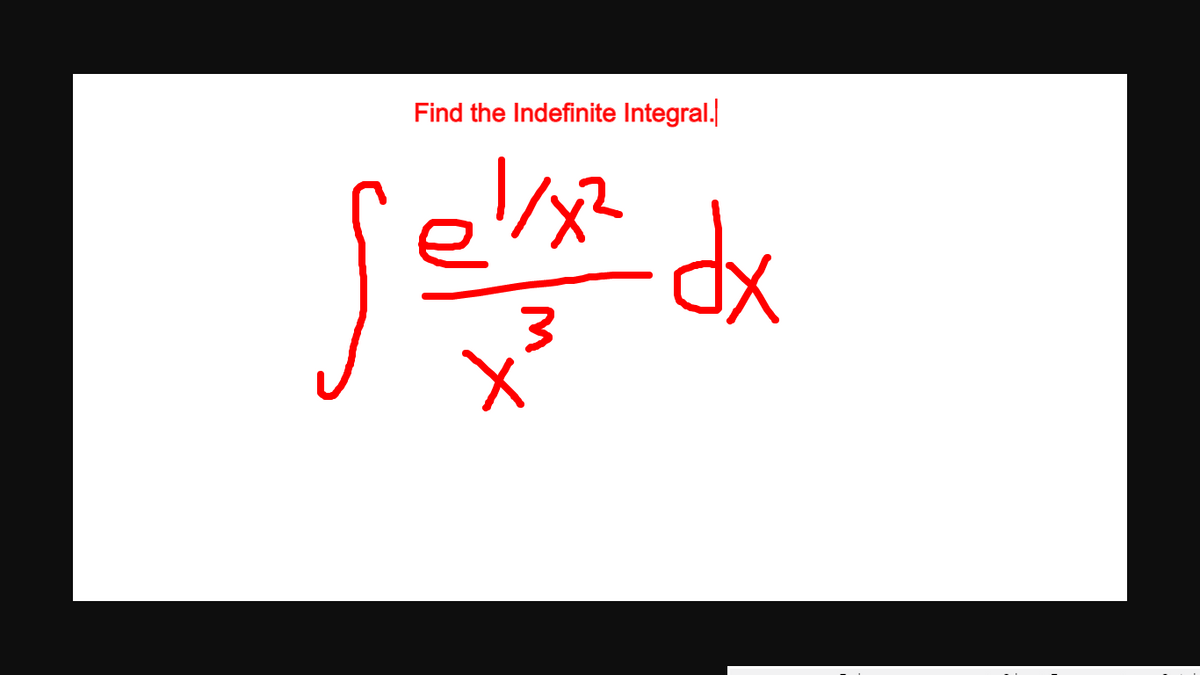 Find the Indefinite Integral.
dx
