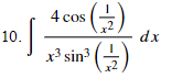 ()
4 cos
dx
10.
x³ sin ()
