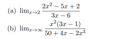 2л? — 5х + 2
(а) lim, -2
Зх — 6
-
? (Зх — 1)
(b) lim→∞
50 + 4x
2x3
