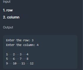Input
1. row
2. column
Output
Enter the row: 3
Enter the column: 4
1. 2.34
5.6-7.8
9. 10
11 12
