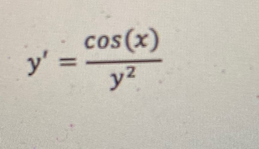 y'
cos(x)
y²