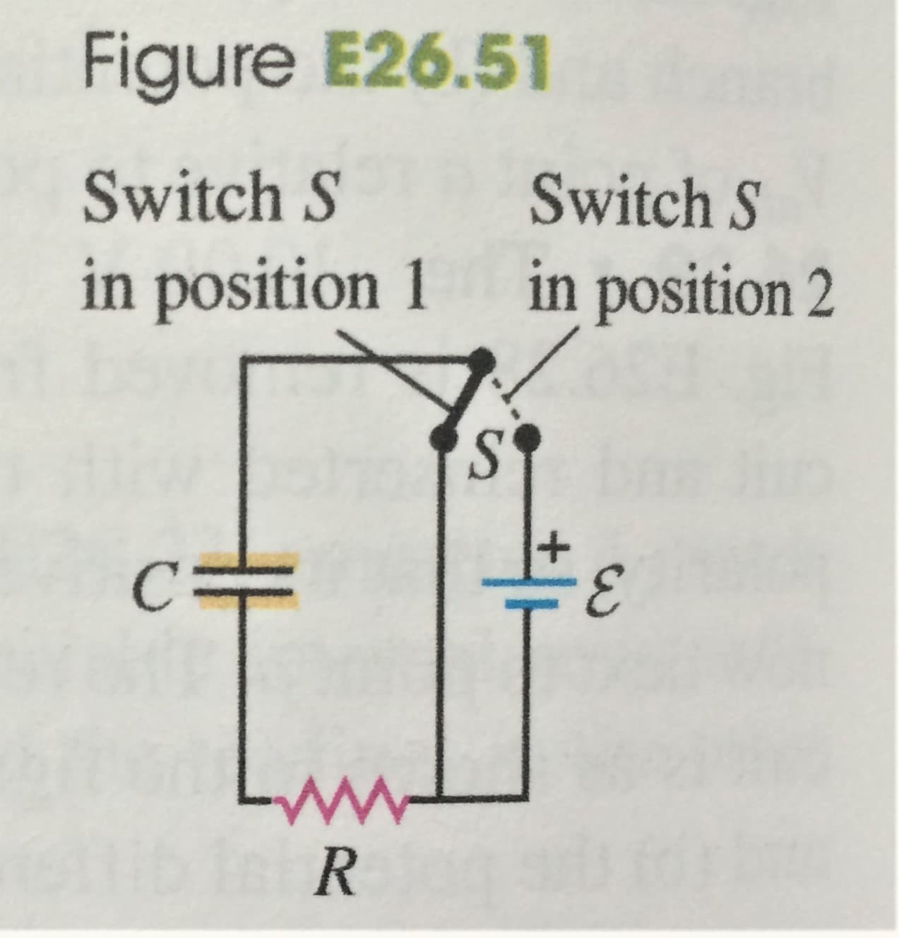 Figure E26.51
Switch S
Switch S
in position 1
in position 2
S
C
R
