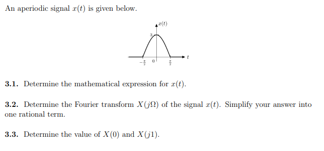 An aperiodic signal r(t) is given below.
42(t)
- 0
3.1. Determine the mathematical expression for r(t).
3.2. Determine the Fourier transform X(jN) of the signal r(t). Simplify your answer into
one rational term.
3.3. Determine the value of X(0) and X(j1).
