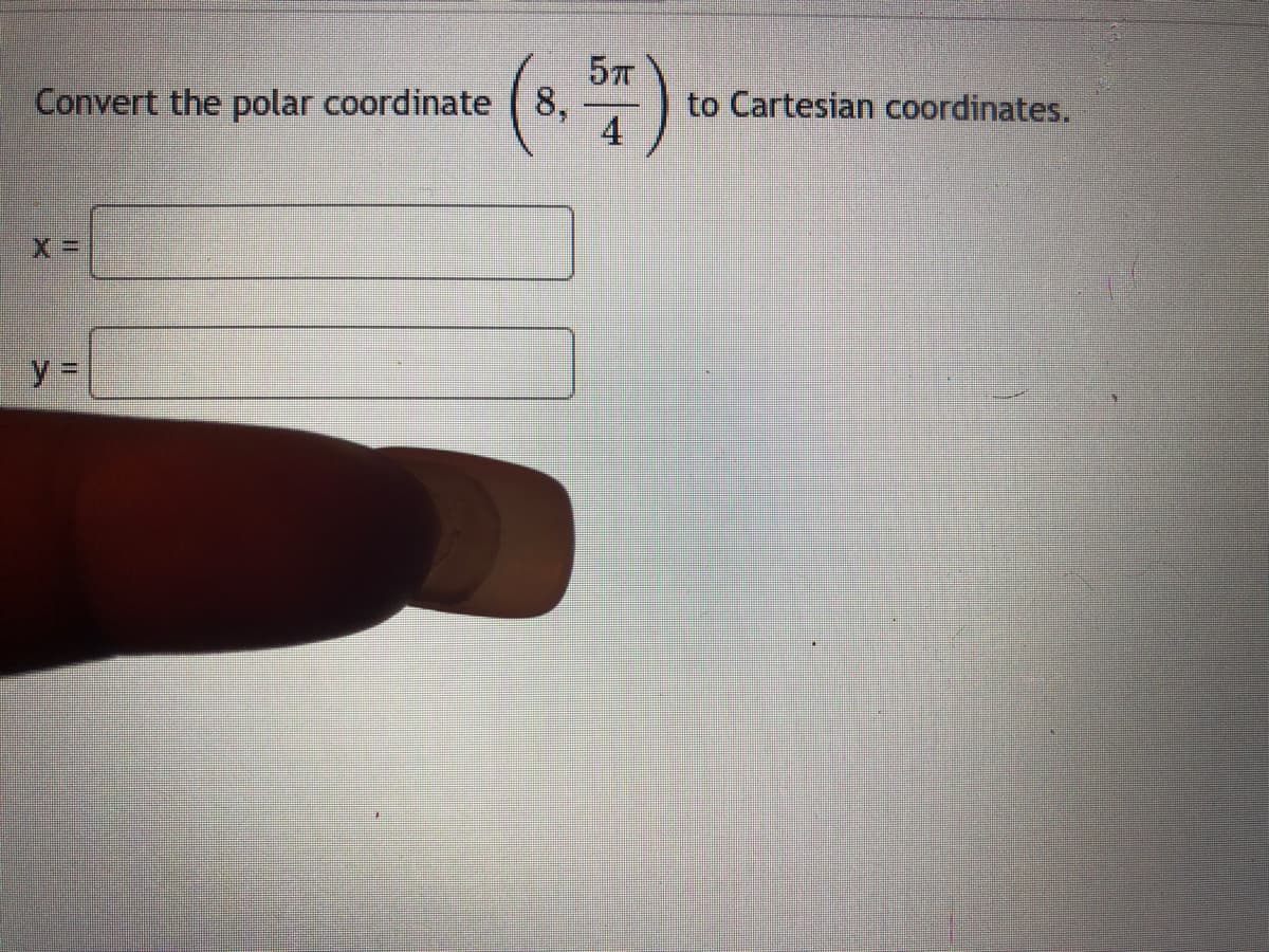 Convert the polar coordinate ( 8,
to Cartesian coordinates.
4
X3D
