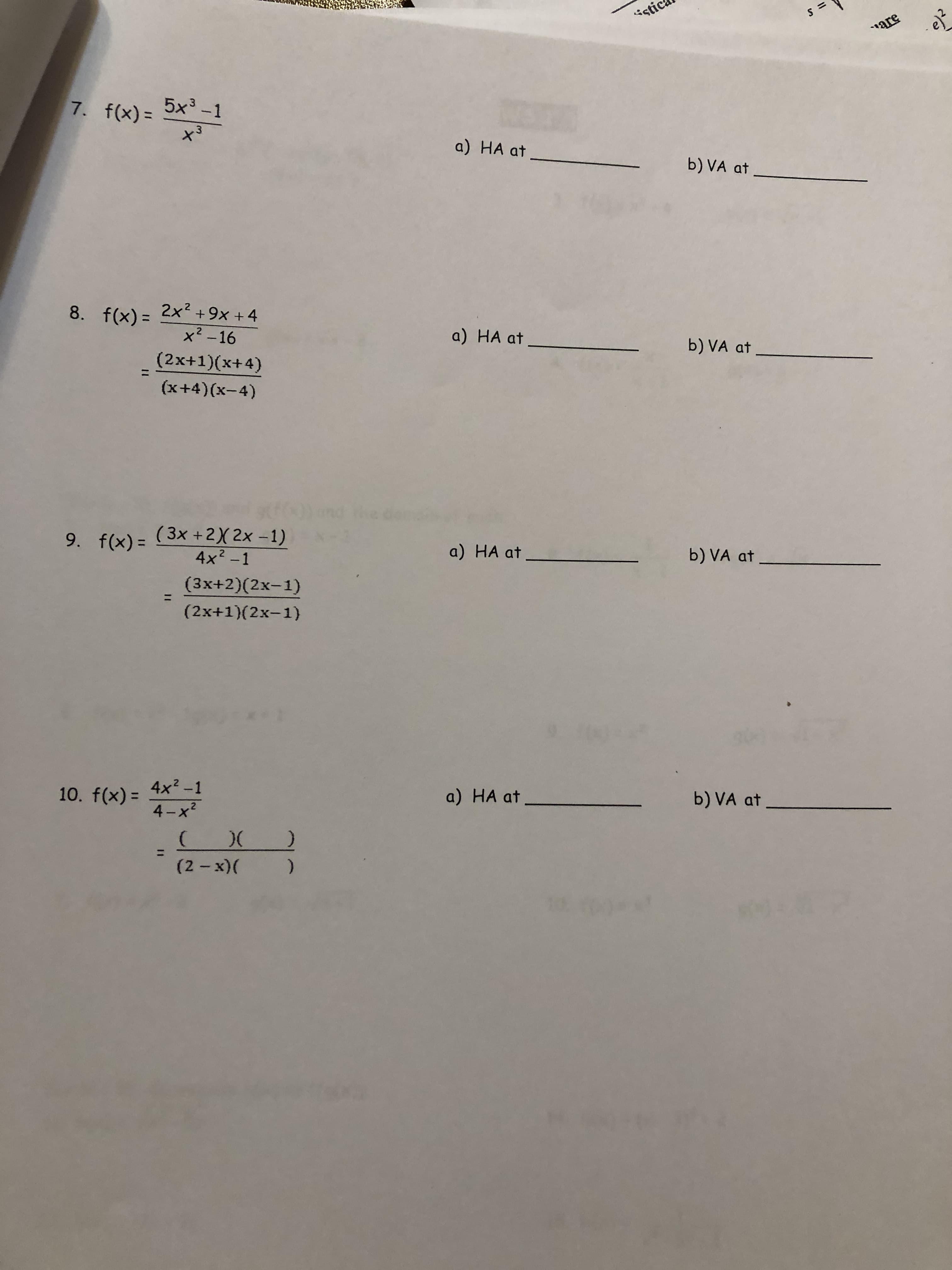 5x -1
7. f(x) =
3.
a) HA at
b) VA at
