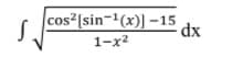 cos [sin-1(x)] –
dx
1-x2
