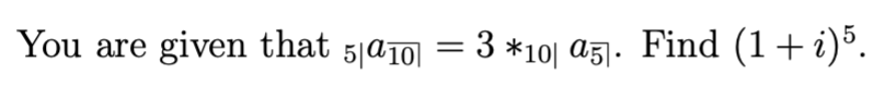 You are given that 5a10
=
3*10 a5]. Find (1+i)5.