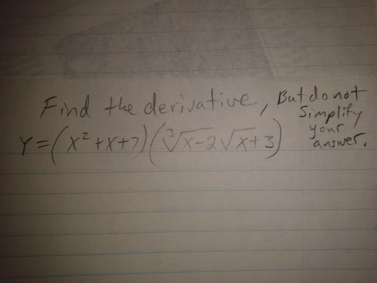 Find the dervative, Butdonot
Simplify
your
answer,
on07
Y =
x+7
x+3
