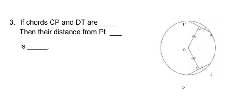 3. If chords CP and DT are
Then their distance from Pt.
is
T
D
