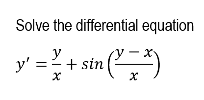 Solve the differential equation
y
- X)
- + sin
+ sin (*
y'
