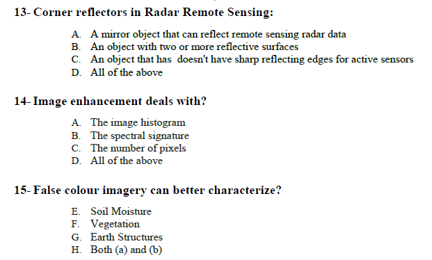 Corner reflectors in Radar Remote Sensing:
A. A mirror object that can reflect remote sensing radar data
B. An object with two or more reflective surfaces
C. An object that has doesn't have sharp reflecting edges for active sensors
D. All of the above
