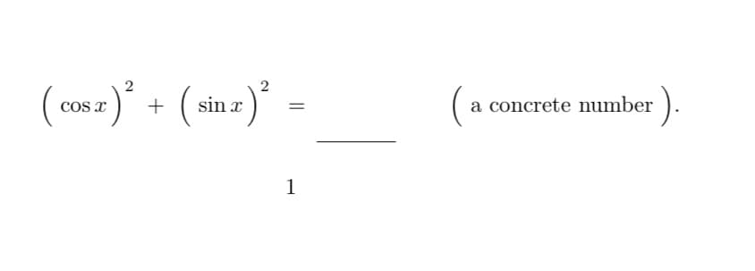 ( co*2)° + (sinz)* =
x).
COs x
a concrete number ).
