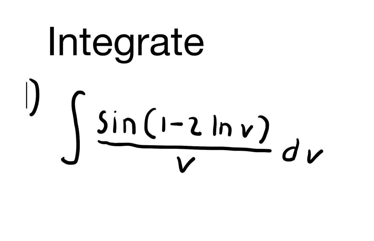 Integrate
D S sin(a-2 in v) dv
