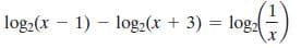 log,(x – 1) – log,(x + 3) = log
%3D
