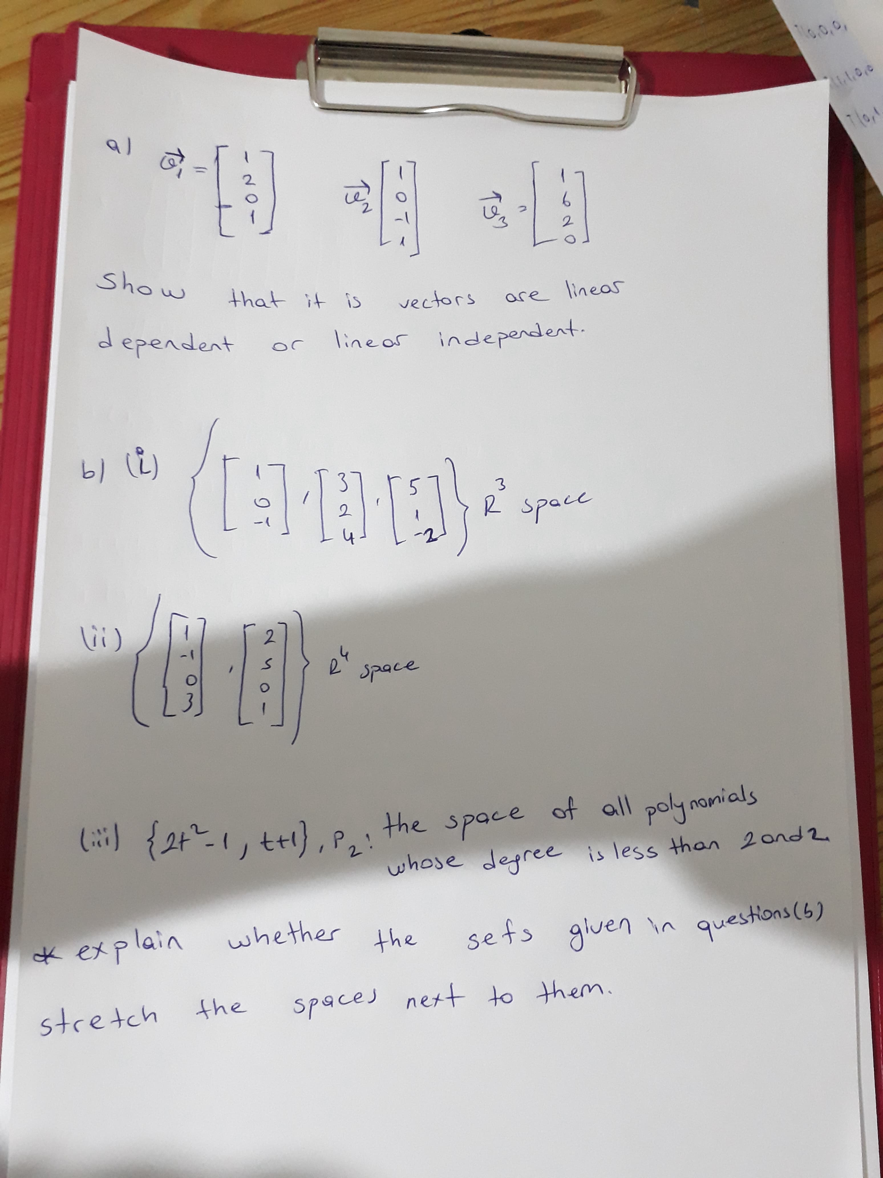 6
2
Show
that it is
vectors
are lineas
dependent
line or independent.
