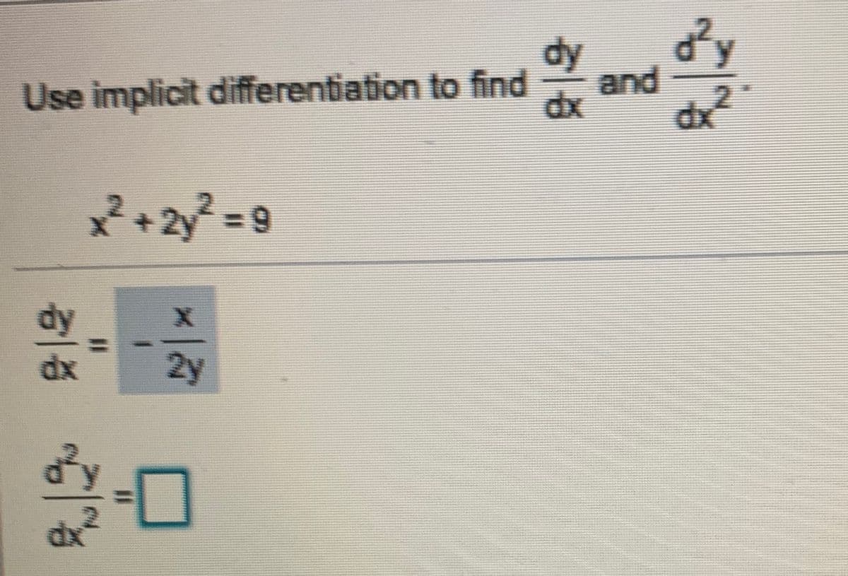 dy
Use implicit differentiation to find
and
2y=D9
dy
2y
%3D
