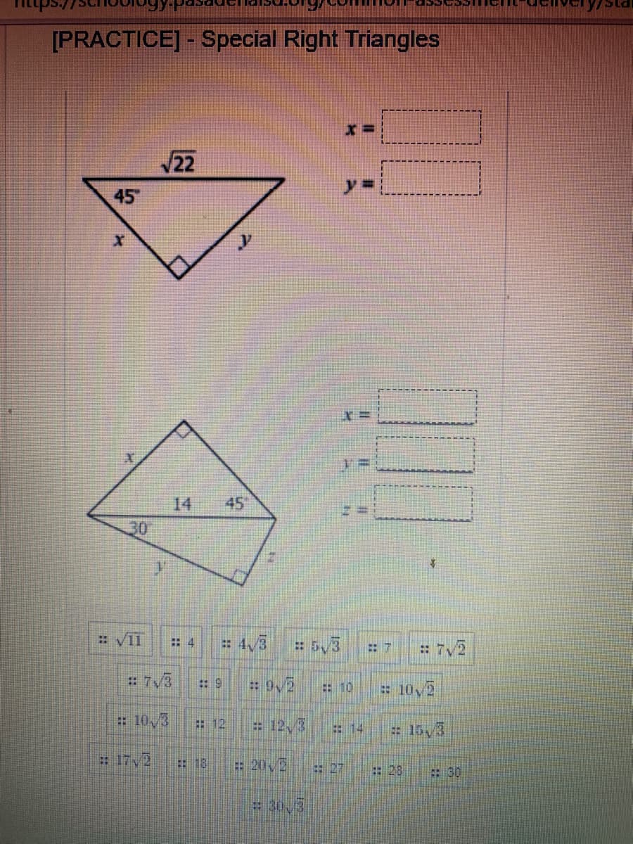 [PRACTICE] - Special Right Triangles
V22
45
14
30
: 4
= 4/3
= 5,3
: 7y2
# 7V3
: 9,2
: 10
= 10,2
: 10/3
# 12
: 12,3
: 153
: 14
: 17/2
3 18
20,2
:27
E:28
45
