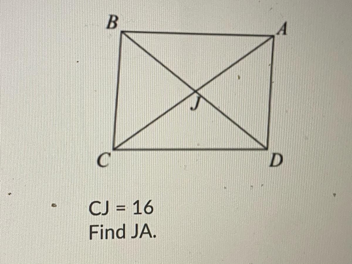 CJ = 16
Find JA.

