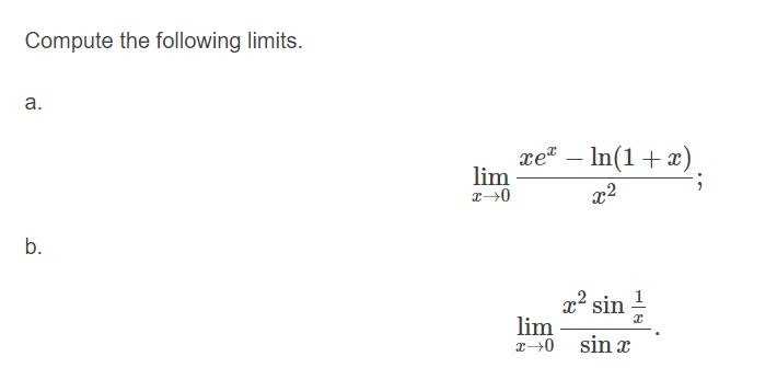 Compute the following limits.
a.
xet
lim
- In(1+x).
x2
b.
x2 sin
lim
x→0 sin x
