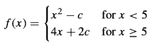 Sx² - c
f(x) =
for x < 5
| 4х + 2с for х>5

