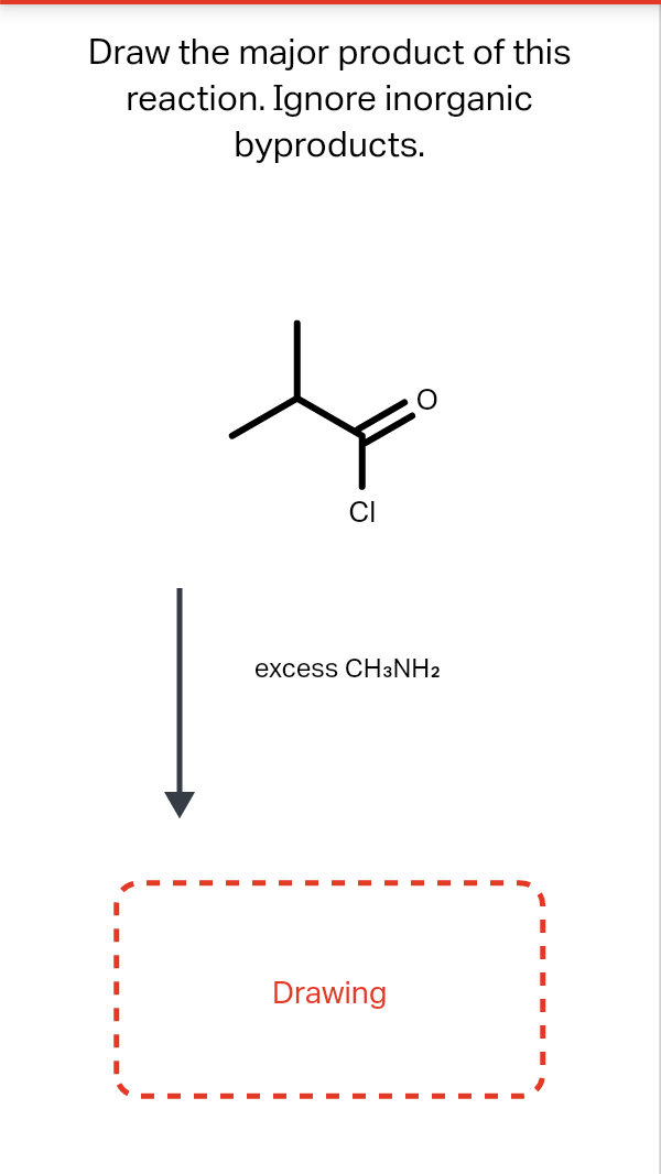 Draw the major product of this
reaction. Ignore inorganic
byproducts.
CI
excess CH3NH2
Drawing
