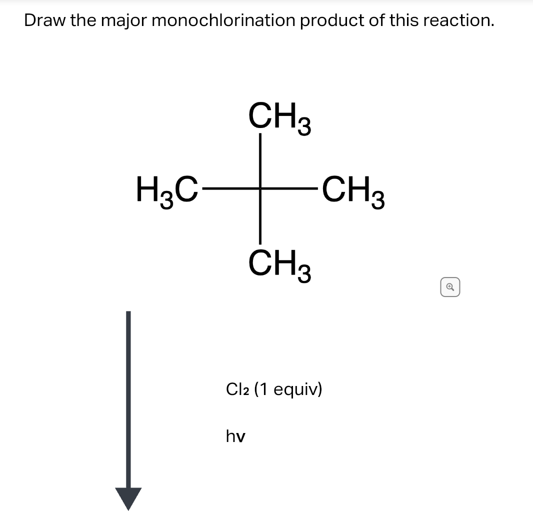 Draw the major monochlorination product of this reaction.
H3C
CH3
hv
CH3
CH3
Cl2 (1 equiv)