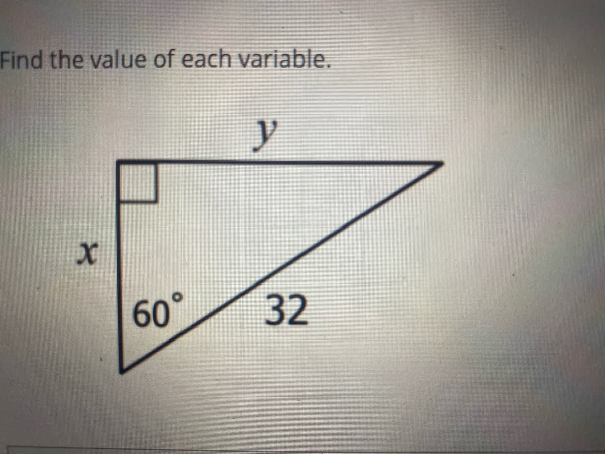 Find the value of each variable.
y
60°
32
