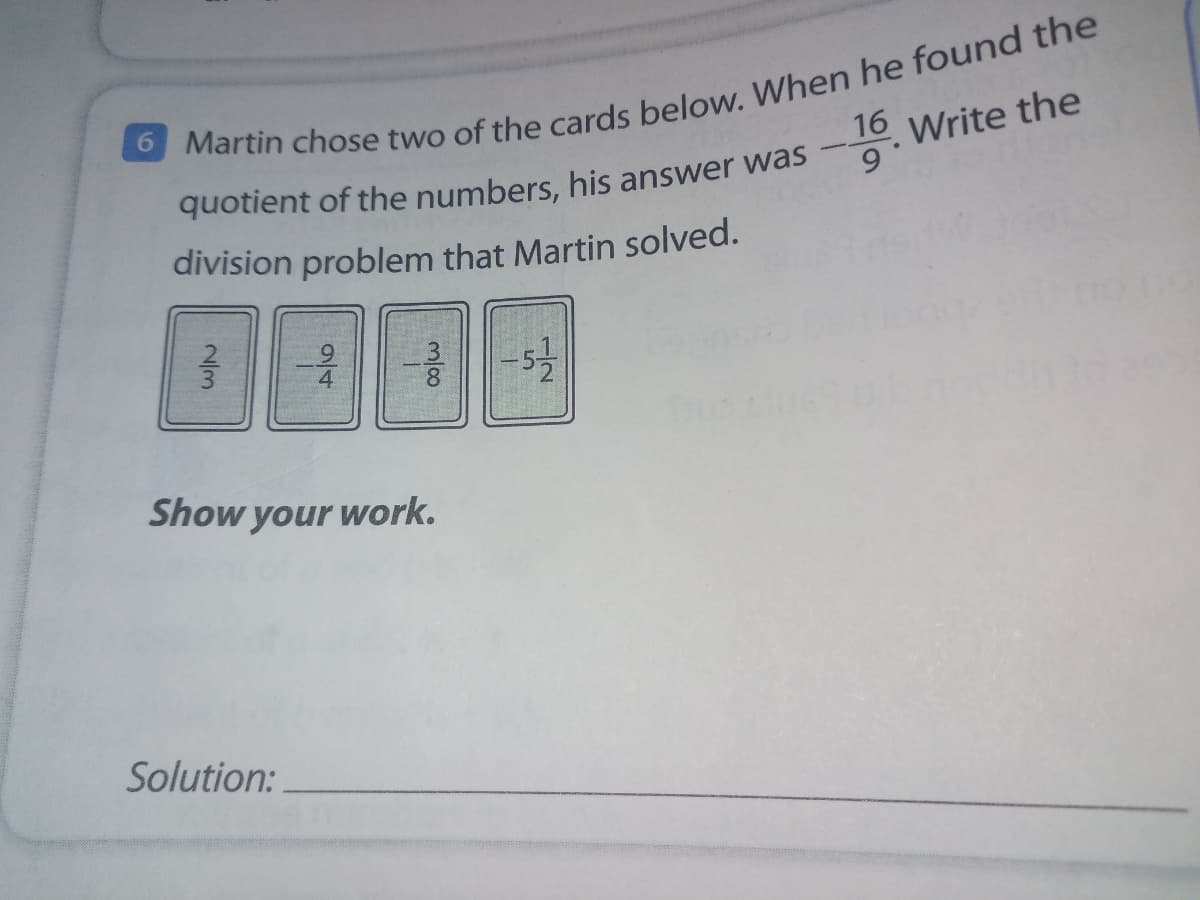 16 Write the
. 6
division problem that Martin solved.
4.
Show your work.
Solution:
12
