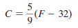 c = ,(F – 32)
C :
