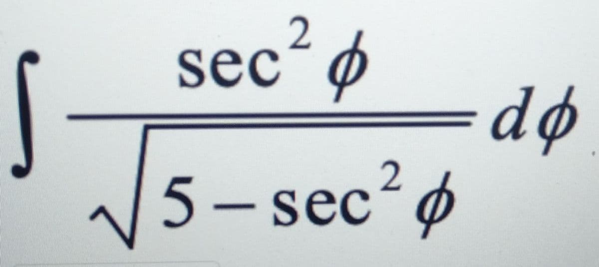 sec´ø
dø
5 – sec ø
2
