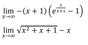 lim -(x + 1) (er – 1)
x→∞
lim Vx2 + x +1 – x
x→∞
