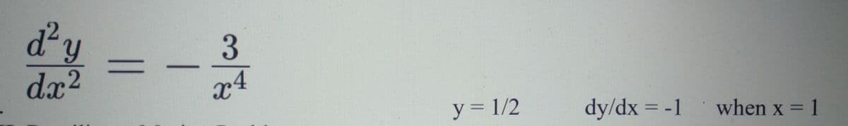 d'y
dx2
dy/dx = -1 when x = 1
%3D
y = 1/2
%3D
