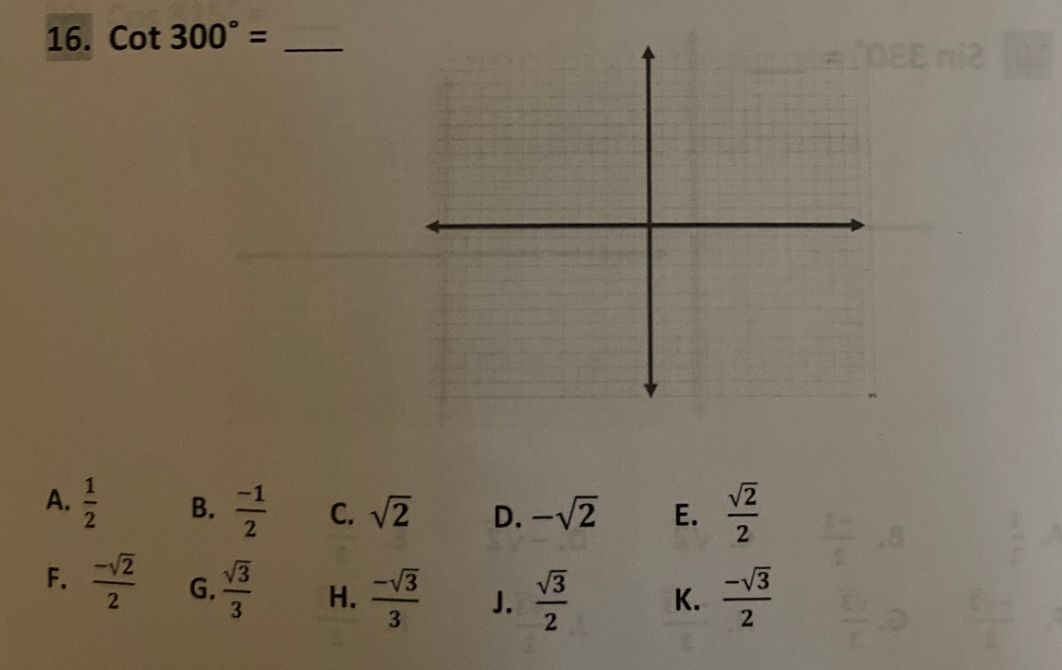 16. Cot 300°=
2
B.
1 2
3
c.v2
冷
H.
3
D. -V2
J.
5 3 2
疗
E.
K.
5-23 2
a08e nia
ㄑㄧ ㄧㄥ