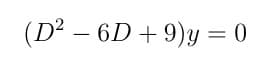 (D² - 6D+9)y = 0