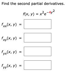 Find the second partial derivatives.
(x, y) = x²e-4y2
xy(x, y) =
y(x, y) =
