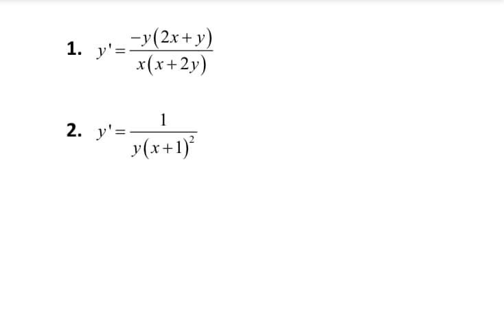 1. y'=
−y(2x+y)
x(x+2y)
1
2. y'= y(x+1)²