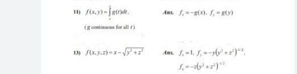 Ans. f,-g(x). f, = 89)
(g continuous for all t)
13) S(x.y.)=x-
Ans.
1.=1. f, =-y' +='),
