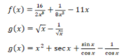 f(«) = +-11x
g(x) = vã-
– 11x
2a
Ba
sinx
1
g(x) = x² + secx +
cosx
cosx
