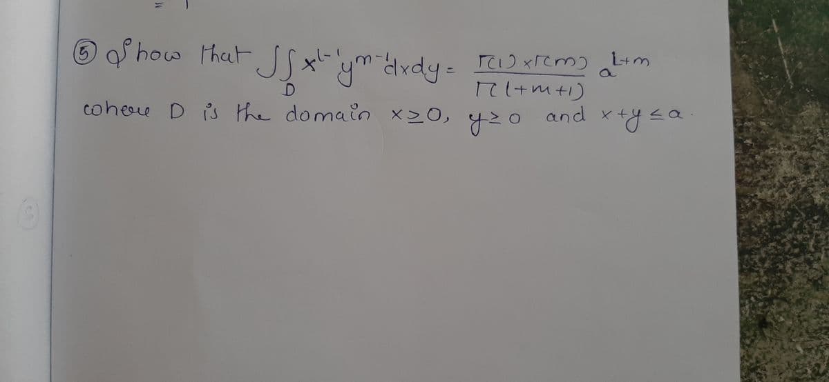 § how that JSxym dxdy=
L+m
cohere D is the domain x>0,
and x
三
