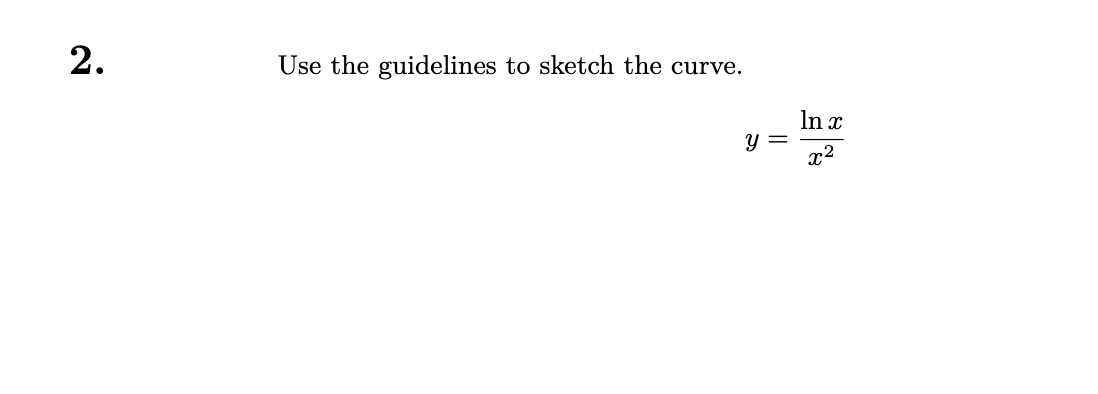 2.
Use the guidelines to sketch the curve.
Y =
In x
2