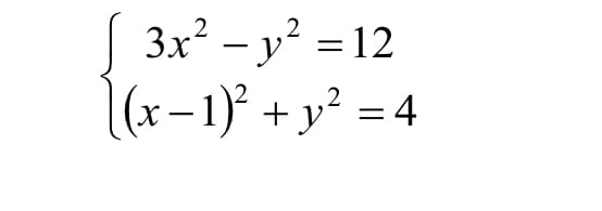 3x – y = 12
(x-1)² + y² = 4
