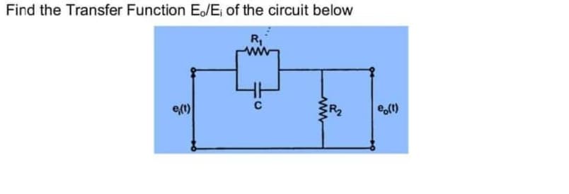 Find the Transfer Function Eo/E₁ of the circuit below
e (1)
O
www
30
e(t)