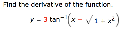 Find the derivative of the function
3 tan (x-
2
1 x
y
