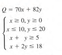 Q = 70x + 82y
x2 0, y 2 0
Jr 10, y< 20
x + y 2 5
x + 2y s 18
