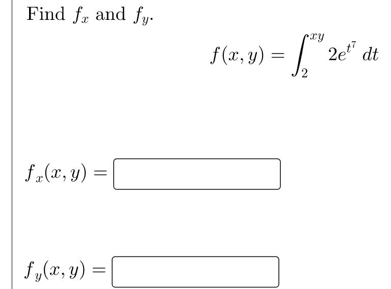 Find fr and fy-
f (x, y) =
2e" dt
f,(x, y) =
f,(x, y)

