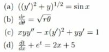 (a) ((/)2 + y)/2 = sin r
(b) = Vr0
(c) ryy" – r(y/)2 + yy = 1
(d) #+e = 2r +5
