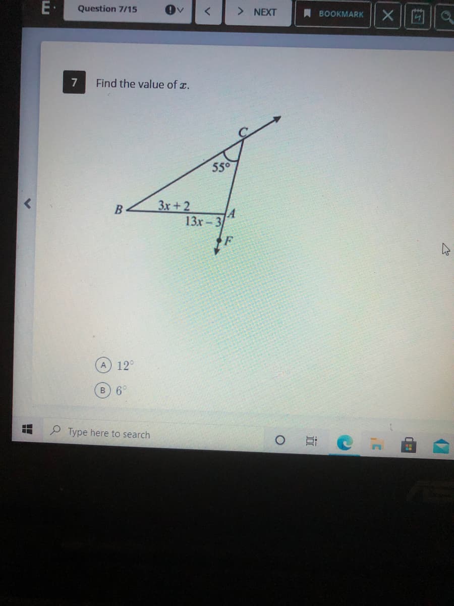 E-
Question 7/15
> NEXT
A BOOKMARK
7
Find the value of z.
3x+2
13x 3/
12°
6°
Type here to search
近
