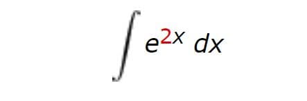 e2x dx

