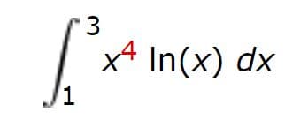 3
x4 In(x) dx
1
